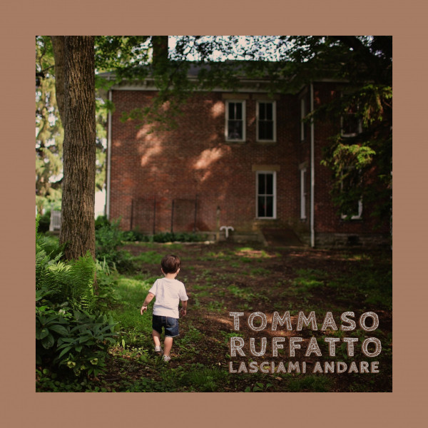 Copertina di Lasciami Andare — Tommaso Ruffatto